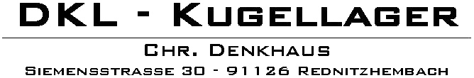 DKL-Kugellager - Chr. Denkhaus - Technischer Großhandel - Ihr kompetenter Partner in der Umgebung Nürnberg, Schwabach, Roth, Hilpoltstein...